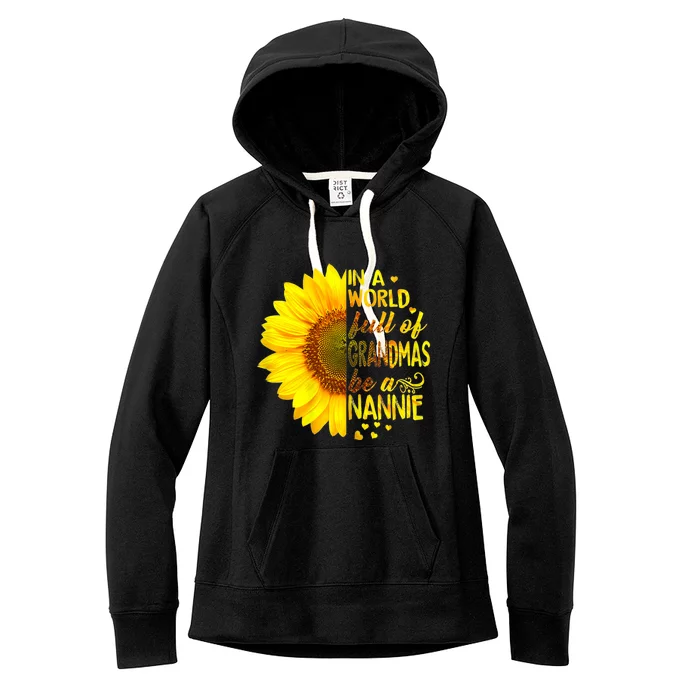 In A World Full Of Grandmas Be Nannie Sunflower Cool Gift Women's Fleece Hoodie