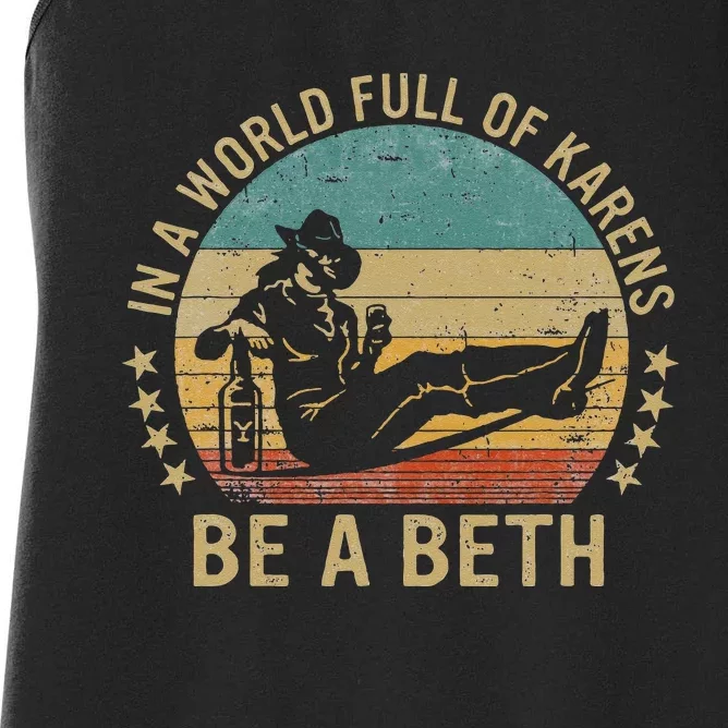 In A World Full Of Karens Be A Beth Women's Racerback Tank