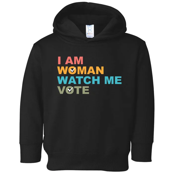 I Am Woman Watch Me Vote Toddler Hoodie