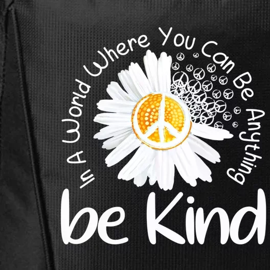 In A World Where You Can Be Anything Be Kind Peace Sign Cute Gift City Backpack