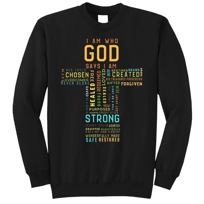 I Am Who God Says I Am Christian Faith Religious Tall Sweatshirt