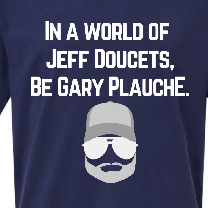 In A World Of Jeff Doucets Be Gary Plauche Sueded Cloud Jersey T-Shirt