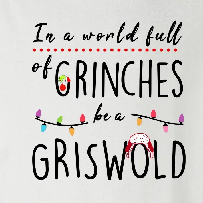 In A World Full Of Grinches Be A Griswold Christmas Toddler Long Sleeve Shirt