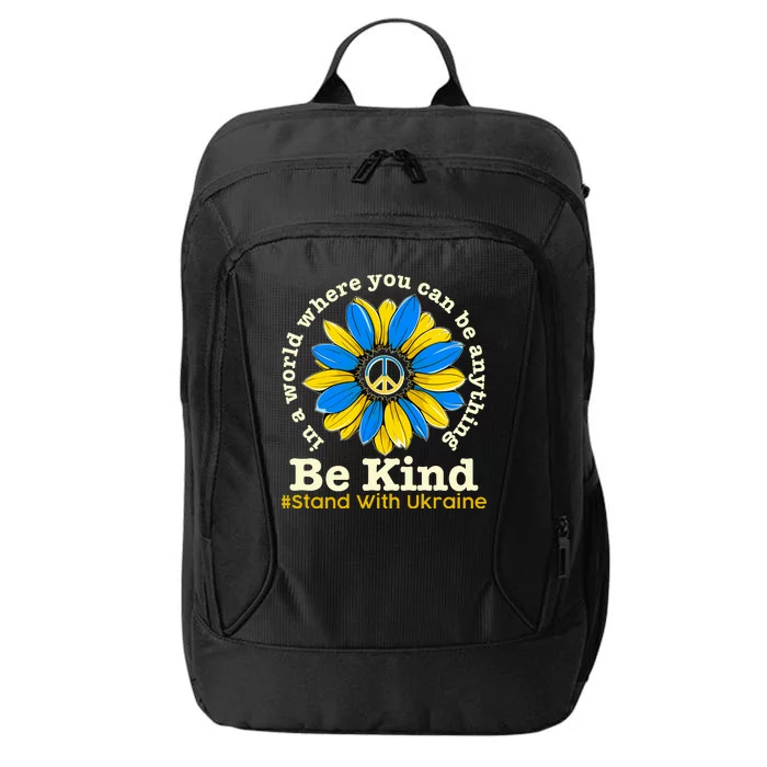 In A World Where You Can Be Anything Be Kind # Stand With Ukraine City Backpack