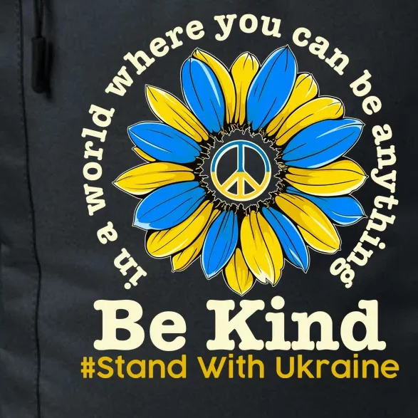 In A World Where You Can Be Anything Be Kind # Stand With Ukraine Daily Commute Backpack