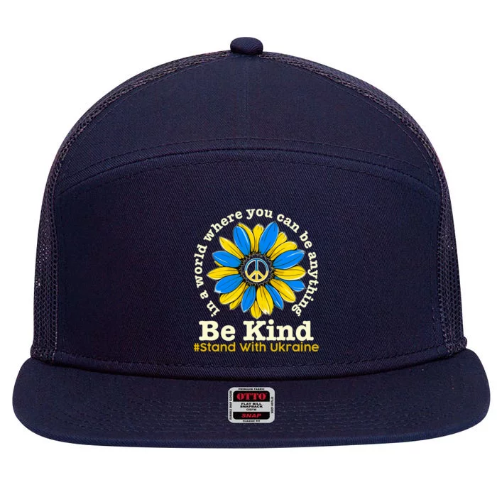 In A World Where You Can Be Anything Be Kind # Stand With Ukraine 7 Panel Mesh Trucker Snapback Hat