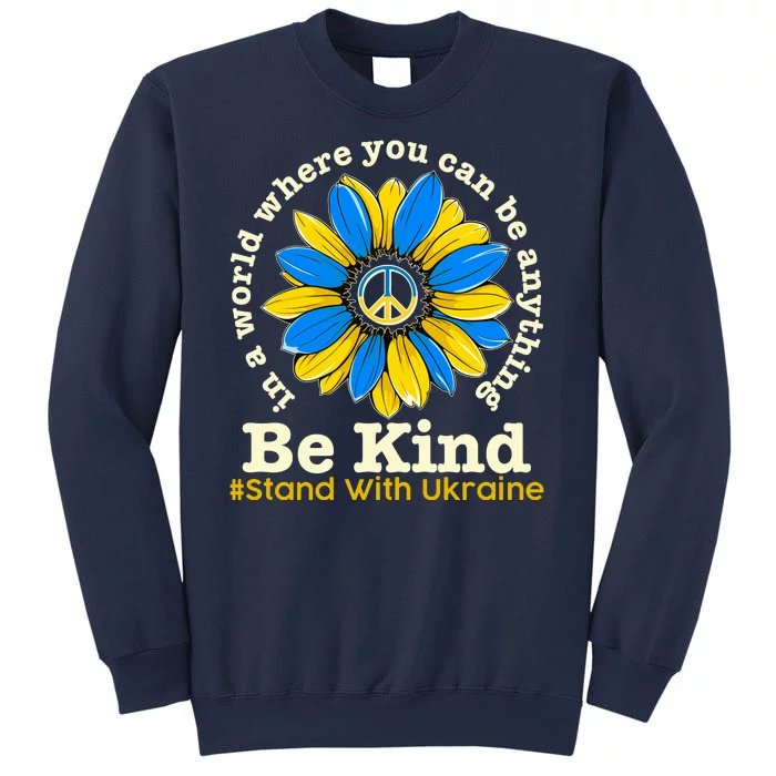 In A World Where You Can Be Anything Be Kind # Stand With Ukraine Sweatshirt