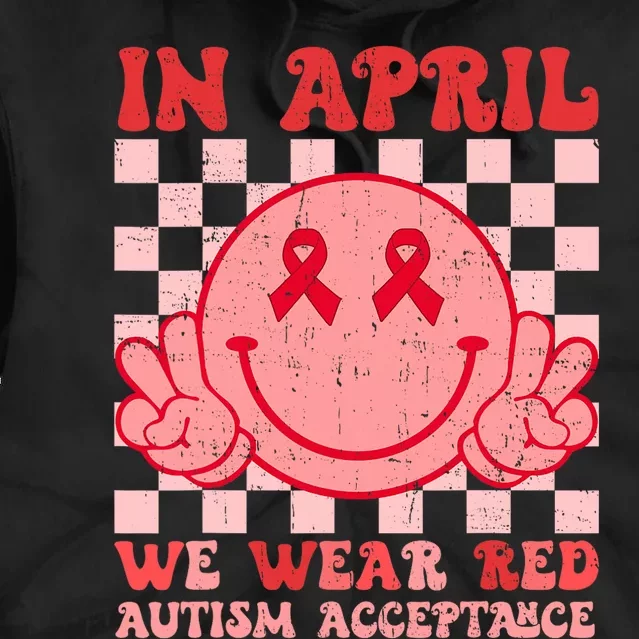 In April We Wear Red Instead Autism People Acceptance Tie Dye Hoodie