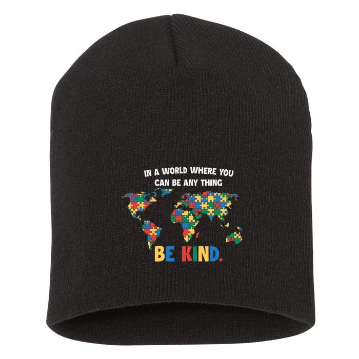 In A World Where You An Be Anything Be Kind Autism Awareness Puzzle Short Acrylic Beanie