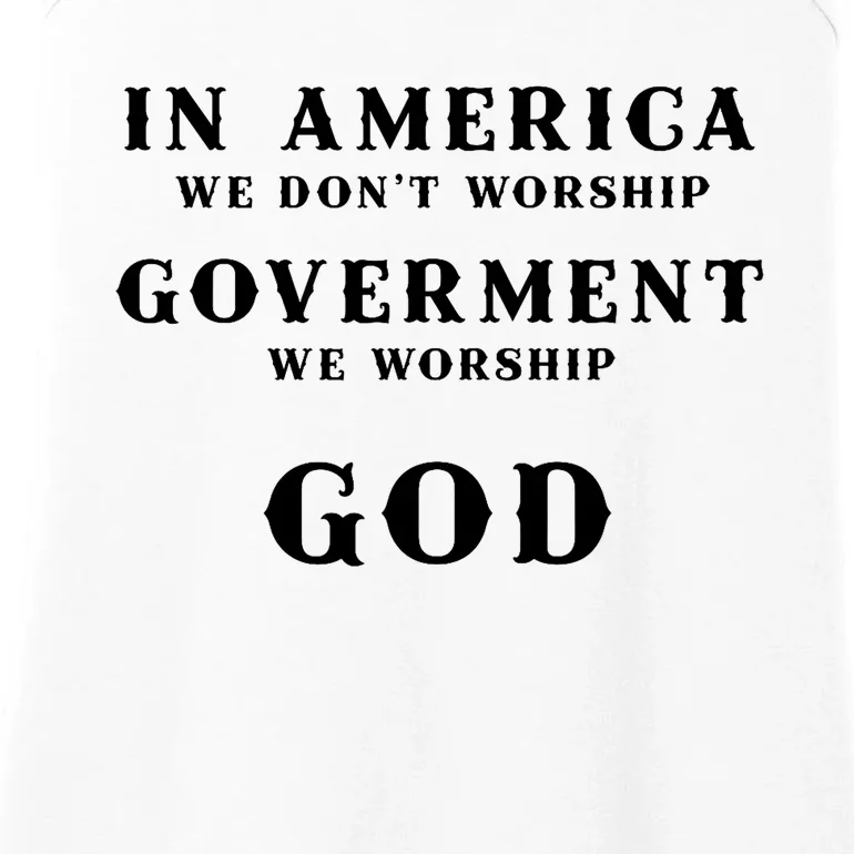 In America We DonT Worship Government We Worship God Ladies Essential Tank