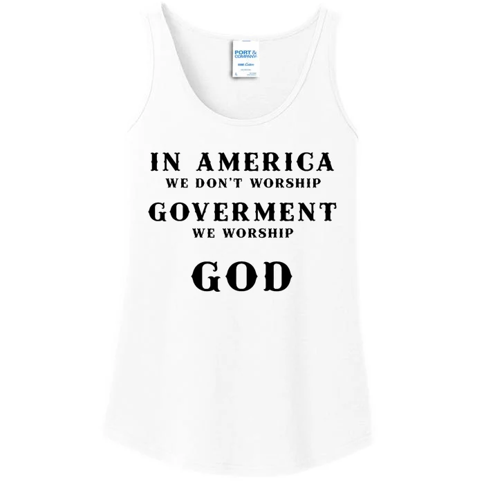 In America We DonT Worship Government We Worship God Ladies Essential Tank