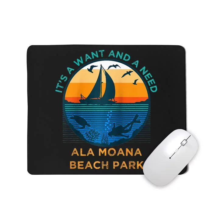 Its A Want And A Need Ala Moana Beach Park Funny Vacation Raglan Baseball Mousepad