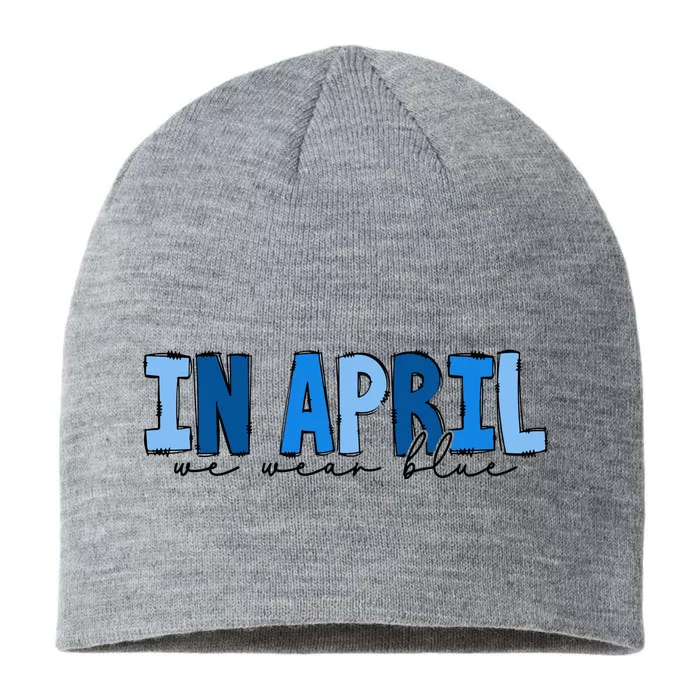 In April We Wear Blue Autism Awareness 8 1/2in Sustainable Knit Beanie