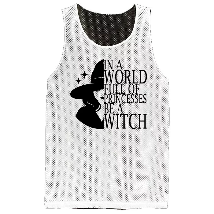 In A World Full Of Princesses Be A Witch Halloween Mesh Reversible Basketball Jersey Tank