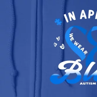 In April We Wear Blue Ribbon Heart Puzzle Autism Awareness Gift Full Zip Hoodie