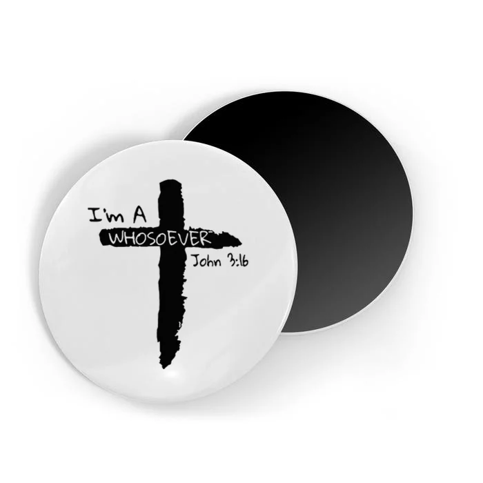 IM A Whosoever John 3 16 Magnet