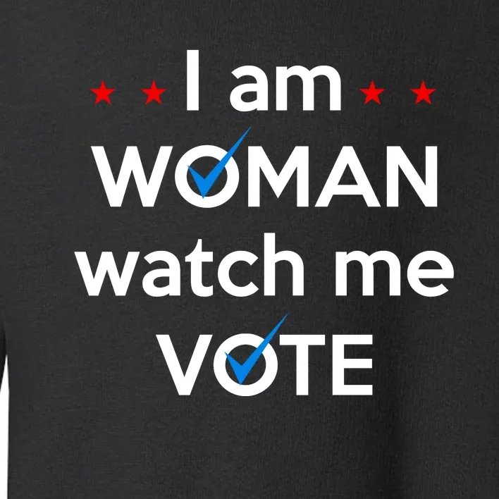 I Am Woman Watch Me Vote Toddler Sweatshirt