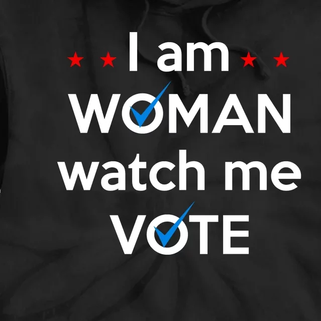 I Am Woman Watch Me Vote Tie Dye Hoodie