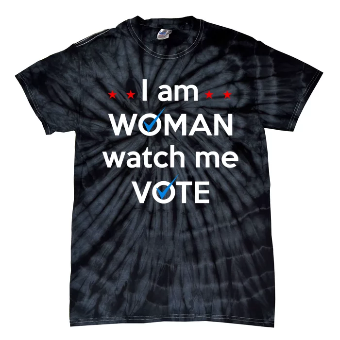 I Am Woman Watch Me Vote Tie-Dye T-Shirt