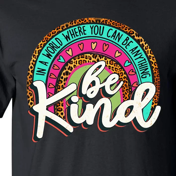 In A World Where You Can Be Any Thing Be Kind Retro Tall T-Shirt