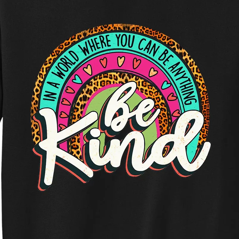 In A World Where You Can Be Any Thing Be Kind Retro Tall Sweatshirt