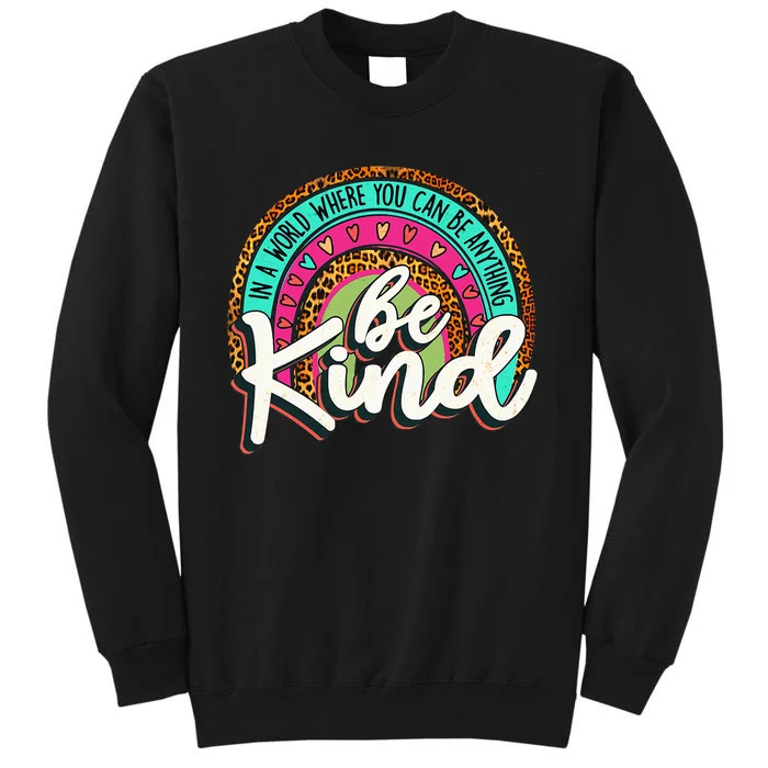 In A World Where You Can Be Any Thing Be Kind Retro Tall Sweatshirt