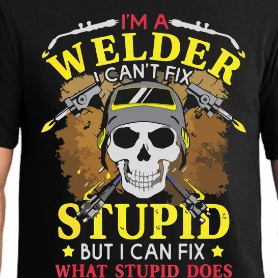 I'm A Welder I Can't Fix Stupid Funny Welding Tee Pajama Set