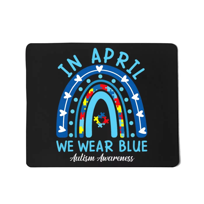 In April We Wear Blue Rainbow Autism Awareness Month Mousepad