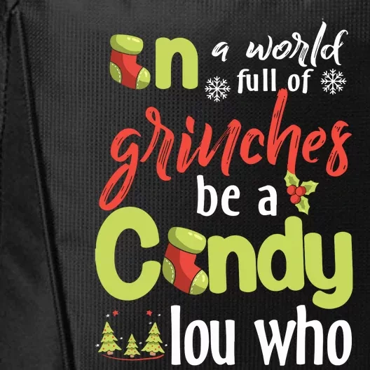 In A World Full Of Be A Cindy Lou Who Christmas City Backpack