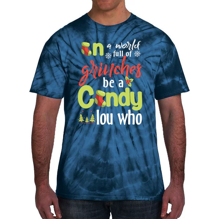 In A World Full Of Be A Cindy Lou Who Christmas Tie-Dye T-Shirt