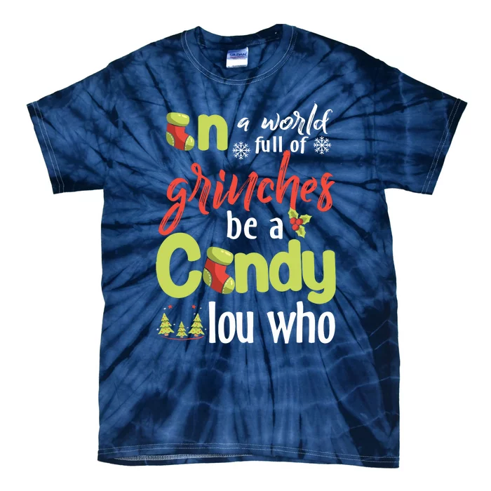 In A World Full Of Be A Cindy Lou Who Christmas Tie-Dye T-Shirt