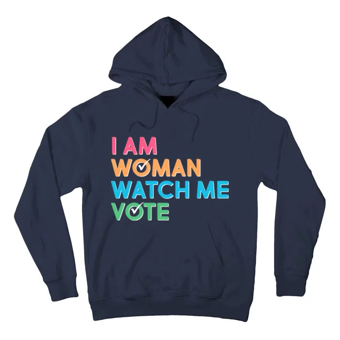 I Am Woman Watch Me Vote Tall Hoodie