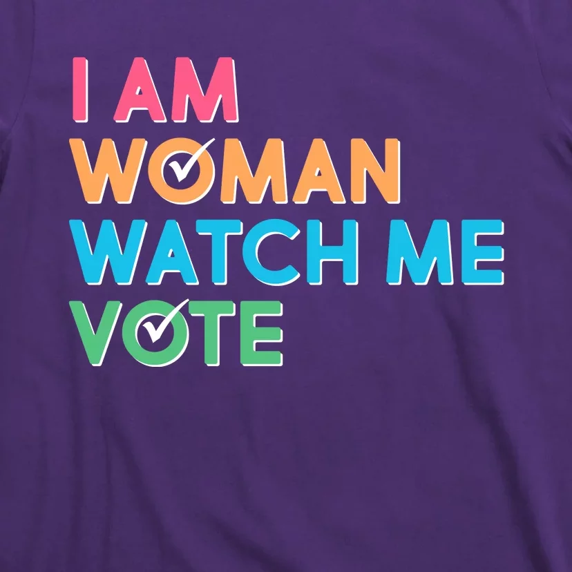 I Am Woman Watch Me Vote T-Shirt