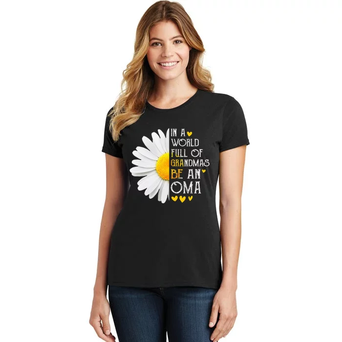 In A World Full Of Grandmas Be An Oma Daisy Mothers Day Women's T-Shirt