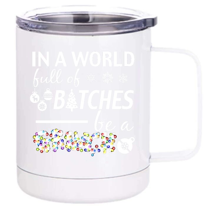 In A World Full Of Bitches Be A Gift For You Christmas Front & Back 12oz Stainless Steel Tumbler Cup