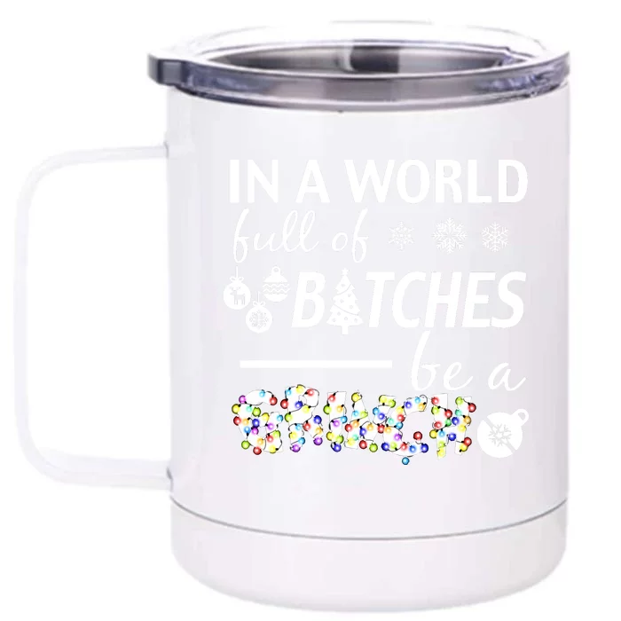 In A World Full Of Bitches Be A Gift For You Christmas Front & Back 12oz Stainless Steel Tumbler Cup