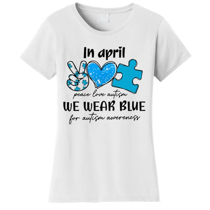 In April We Wear Blue Autism Awareness Women's T-Shirt