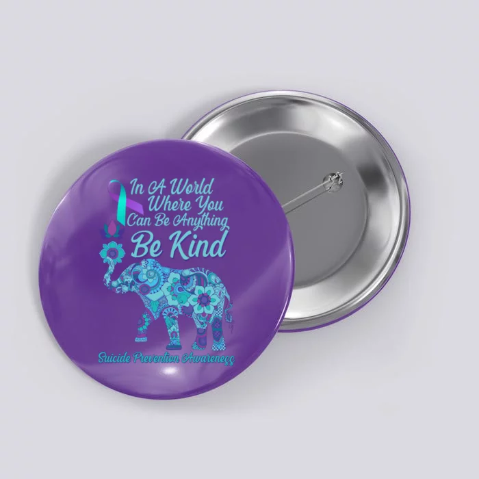 In A World Where You Can Be Anything Be Kind Elephant Button