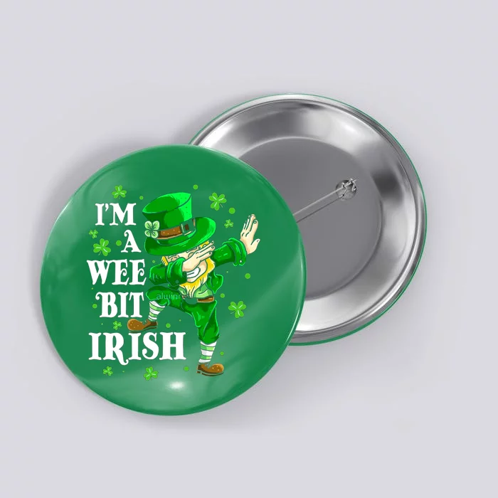 I'm A Wee Bit Irish St Patrick's Day Button