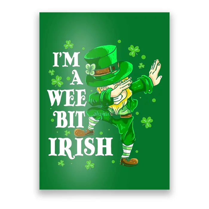 I'm A Wee Bit Irish St Patrick's Day Poster