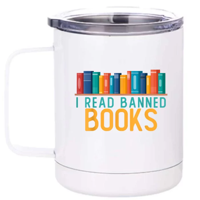 I Am With The Banned Books Shirts Funny I Read Banned Books Front & Back 12oz Stainless Steel Tumbler Cup