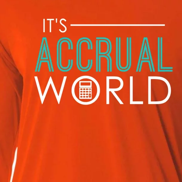 It's Accrual World Funny Accounting And Accountant Cpa Gift Cooling Performance Long Sleeve Crew