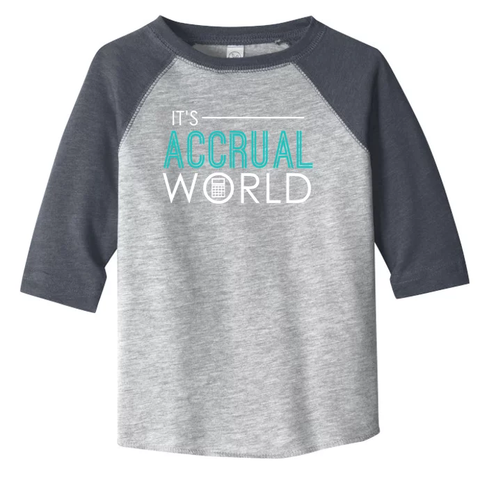 It's Accrual World Funny Accounting And Accountant Cpa Gift Toddler Fine Jersey T-Shirt