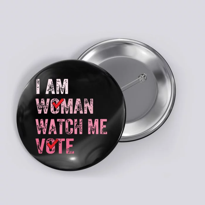 I Am Woman Watch Me Vote Vintage Voting Button