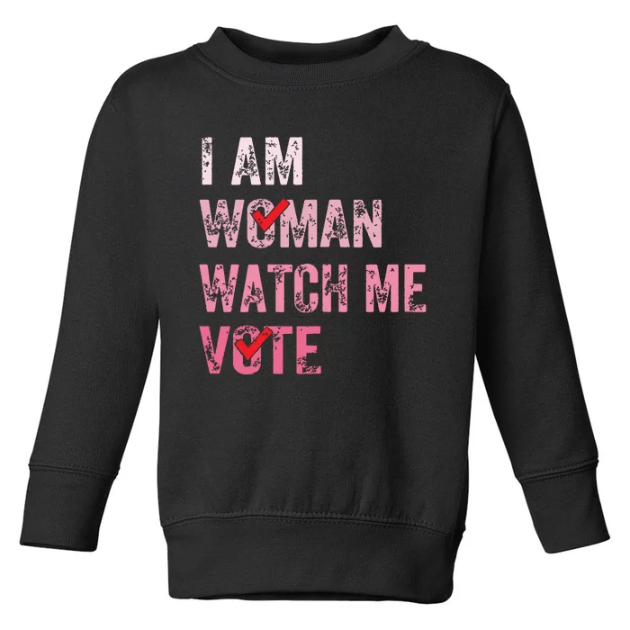 I Am Woman Watch Me Vote Vintage Voting Toddler Sweatshirt