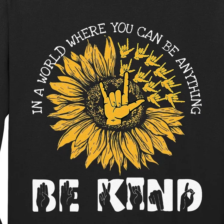 In A World Where You Can Be Anything Be Kind Deaf Awareness Tall Long Sleeve T-Shirt