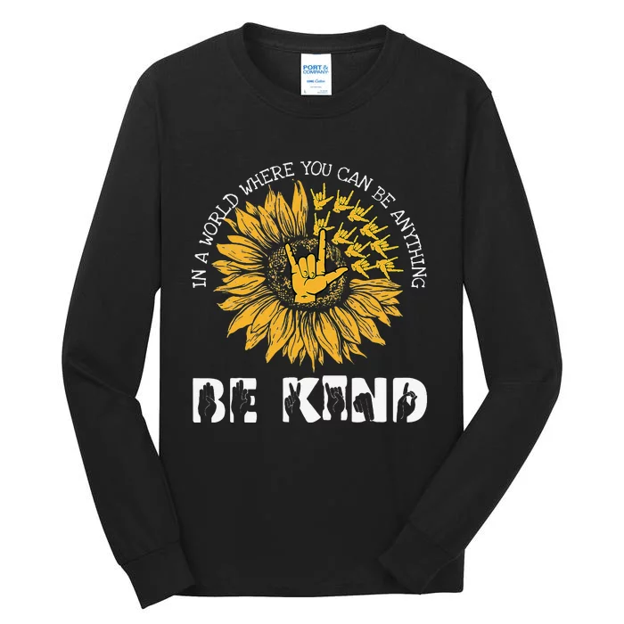 In A World Where You Can Be Anything Be Kind Deaf Awareness Tall Long Sleeve T-Shirt