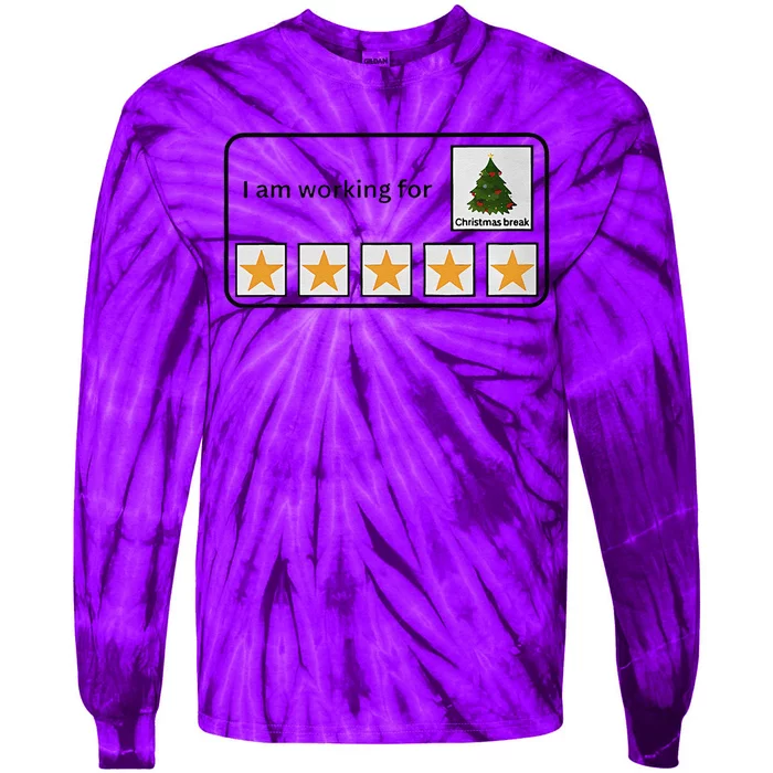 I Am Working For Christmas Break Teacher Christmas Tie-Dye Long Sleeve Shirt