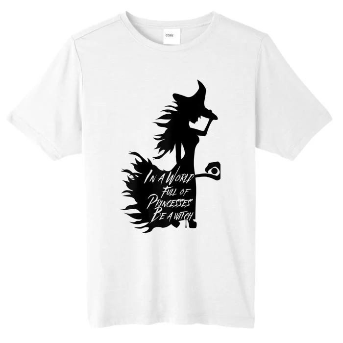 In A World Full Of Princesses Be A Witch ChromaSoft Performance T-Shirt