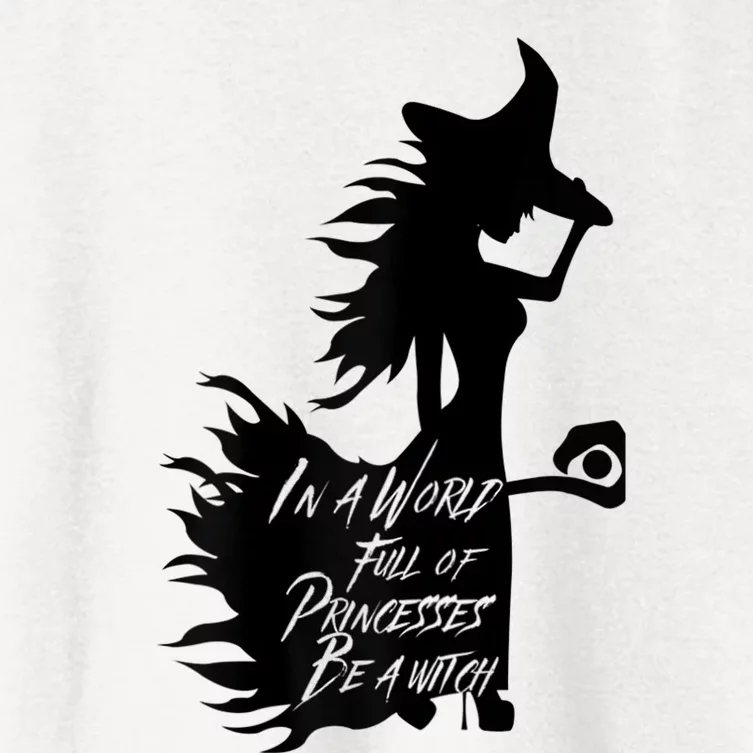 In A World Full Of Princesses Be A Witch Women's Crop Top Tee